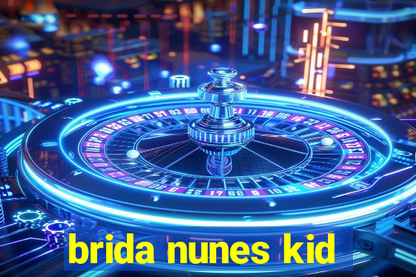 brida nunes kid